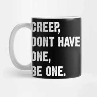 Creep, Don't Have One, Be One. Radiohead Lyrics Mug